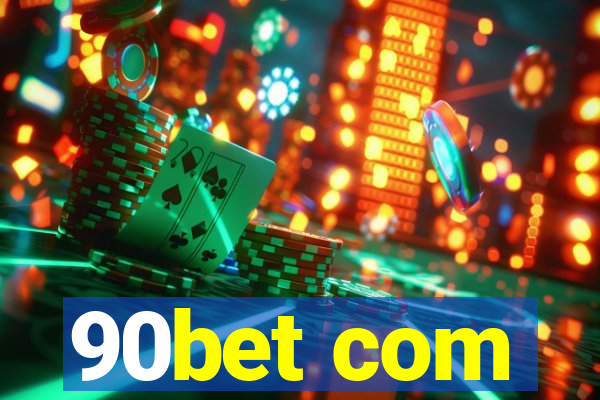 90bet com